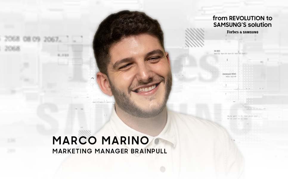 From Revolution to Samsung's Evolution &#8211; Ep.3: Marco Marino, Marketing Manager di Brainpull