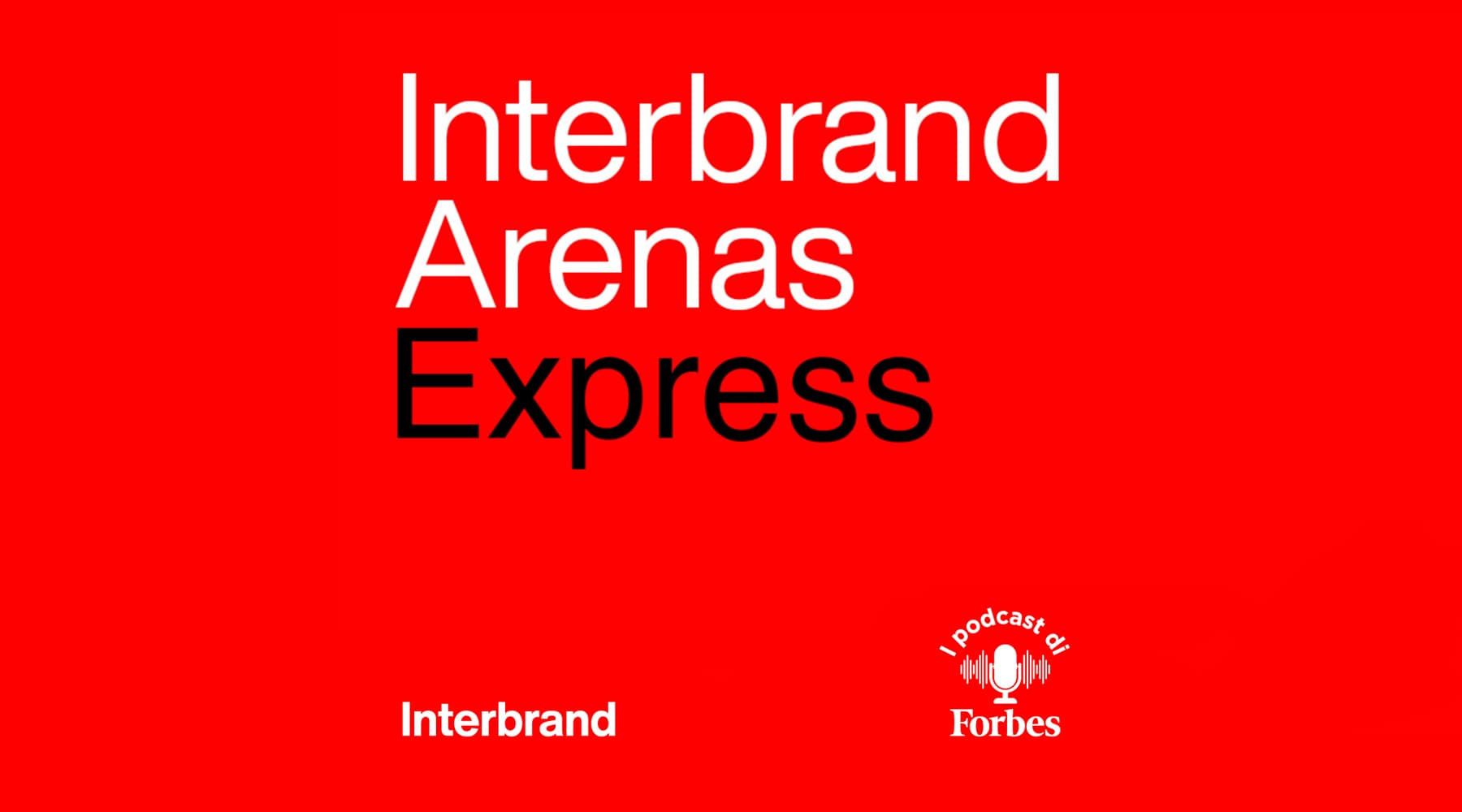 Interbrand Arenas &#8211; Ep. 2: Arena Express